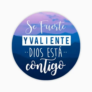 Frase; Se fuerte y valiente