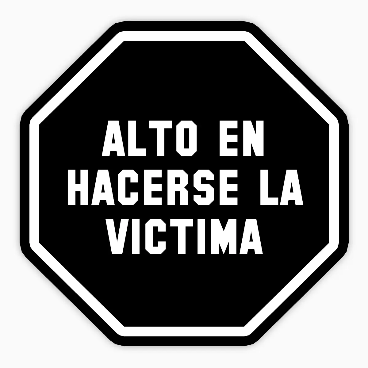 Alto en hacerse la victima