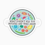 Lo que no te mata, muta y lo vuelve a intentar