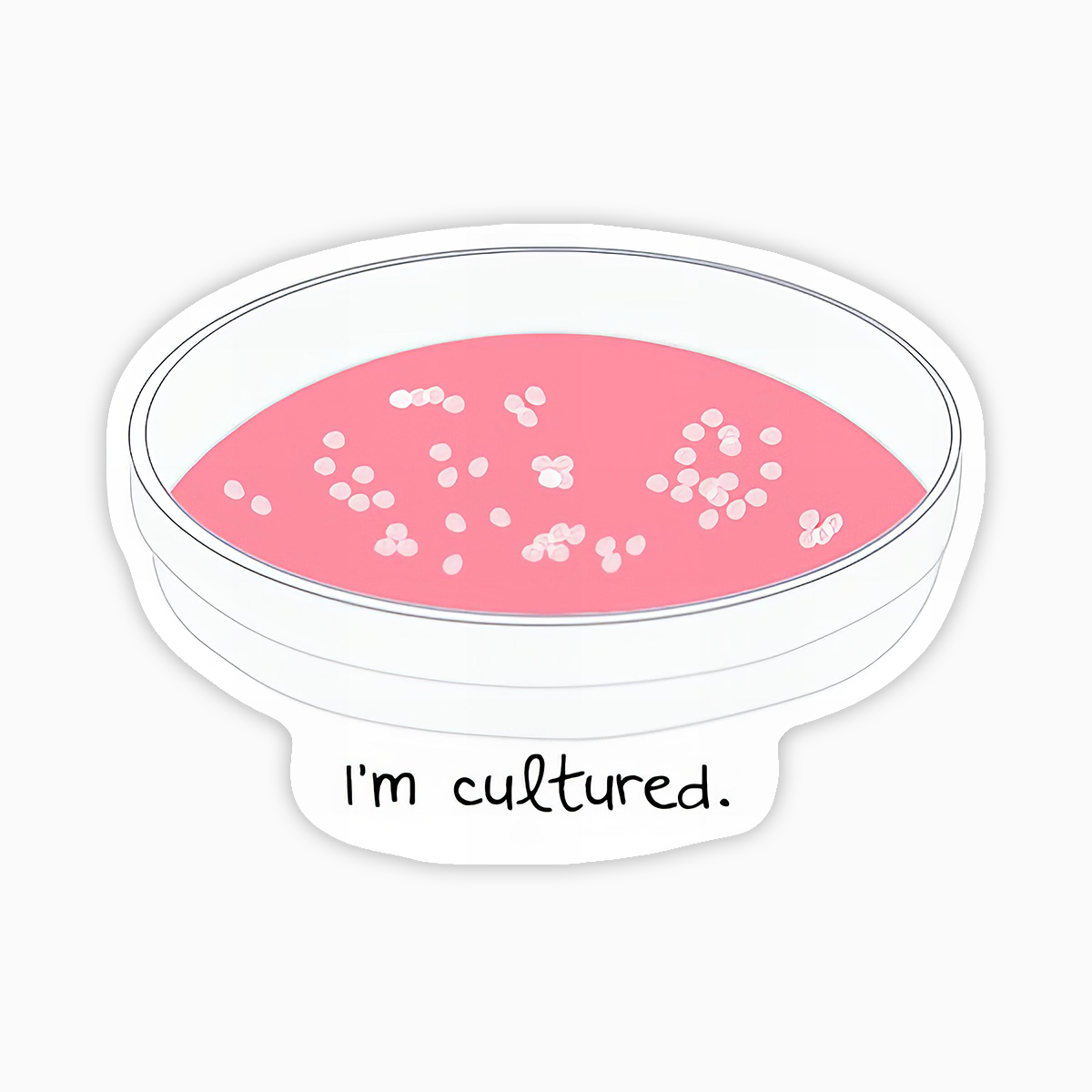 I'm cultured
