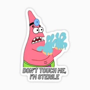 Patricio, no me toques estoy esteril